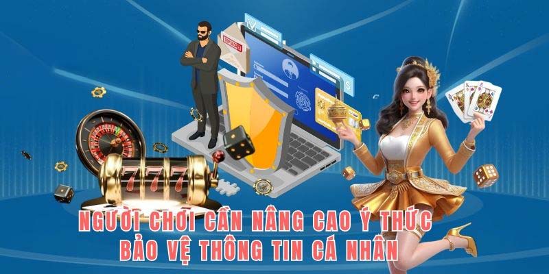 Cá nhân cần tự ý thức bảo vệ thông tin chính mình khi trải nghiệm